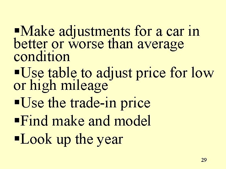 §Make adjustments for a car in better or worse than average condition §Use table