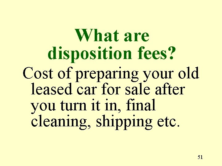 What are disposition fees? Cost of preparing your old leased car for sale after