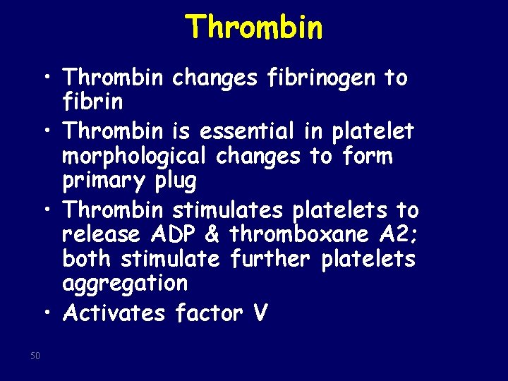 Thrombin • Thrombin changes fibrinogen to fibrin • Thrombin is essential in platelet morphological