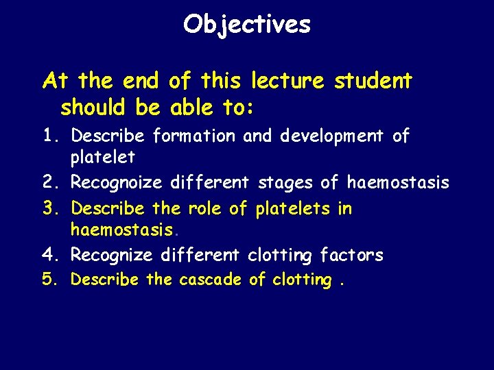 Objectives At the end of this lecture student should be able to: 1. Describe