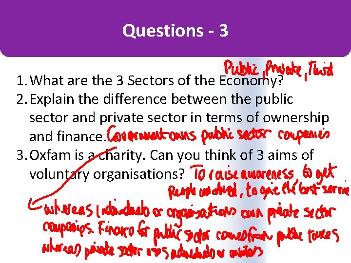 Questions - 3 1. What are the 3 Sectors of the Economy? 2. Explain