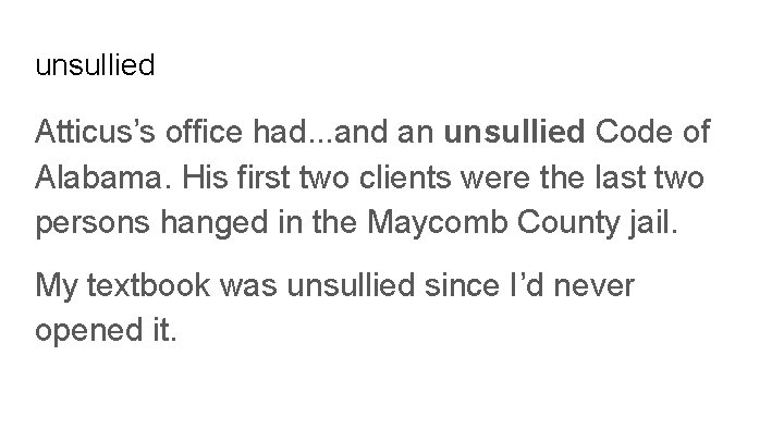 unsullied Atticus’s office had. . . and an unsullied Code of Alabama. His first unsullied Atticus’s office had. . . and an unsullied Code of Alabama. His first