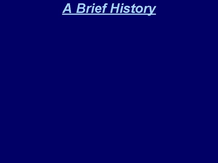 A Brief History 