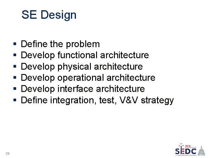 SE Design § § § 26 Define the problem Develop functional architecture Develop physical