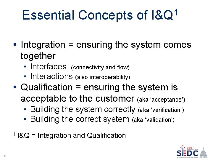 Essential Concepts of I&Q 1 § Integration = ensuring the system comes together •