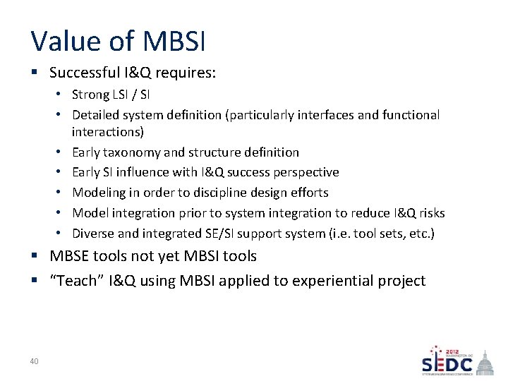 Value of MBSI § Successful I&Q requires: • Strong LSI / SI • Detailed