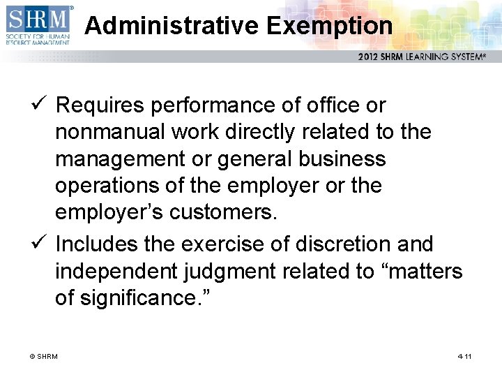 Administrative Exemption ü Requires performance of office or nonmanual work directly related to the