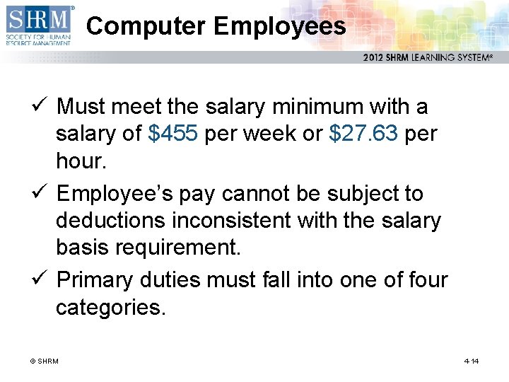 Computer Employees ü Must meet the salary minimum with a salary of $455 per