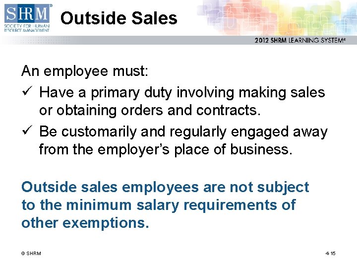 Outside Sales An employee must: ü Have a primary duty involving making sales or