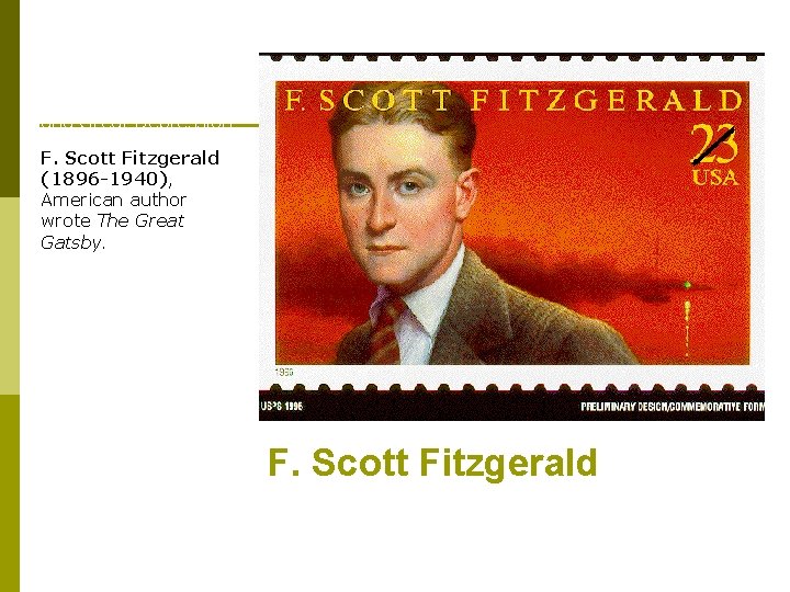 Focus on Jazz Age and Great Depression F. Scott Fitzgerald (1896 -1940), American author