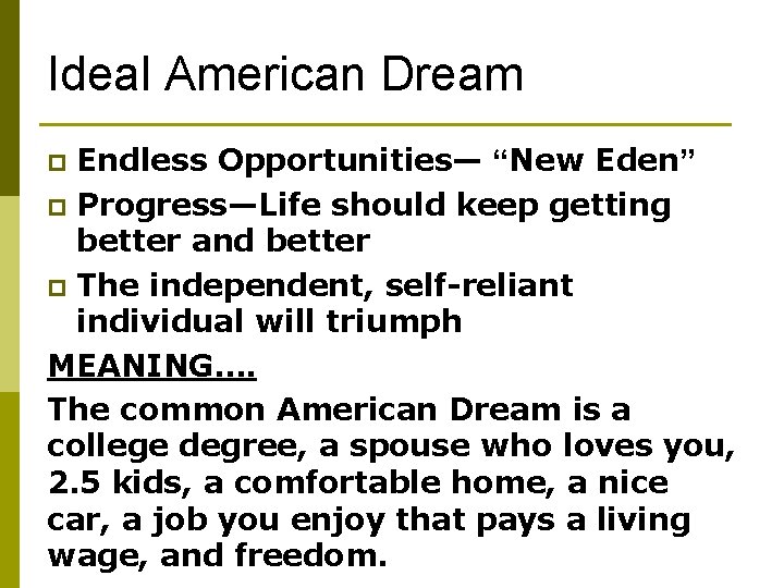 Ideal American Dream Endless Opportunities— “New Eden” p Progress—Life should keep getting better and