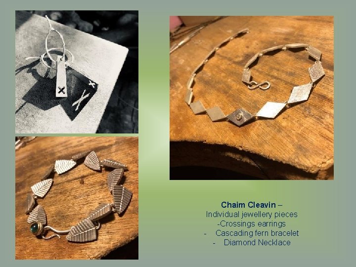 Chaim Cleavin – Individual jewellery pieces -Crossings earrings - Cascading fern bracelet - Diamond