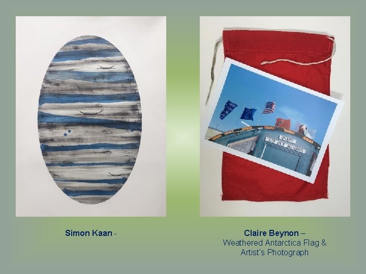 Simon Kaan - Claire Beynon – Weathered Antarctica Flag & Artist’s Photograph 