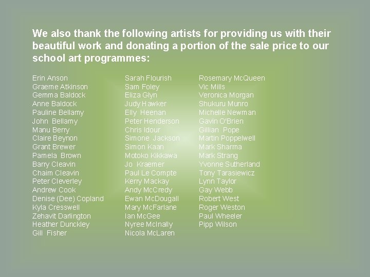 We also thank the following artists for providing us with their beautiful work and
