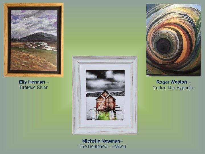 Elly Hennan – Braided River Roger Weston – Vortex The Hypnotic Michelle Newman– The