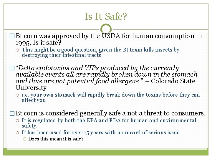 Is It Safe? � Bt corn was approved by the USDA for human consumption