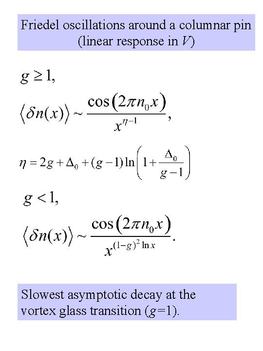 Friedel oscillations around a columnar pin (linear response in V) Slowest asymptotic decay at