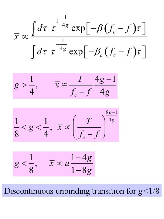 Discontinuous unbinding transition for g<1/8 