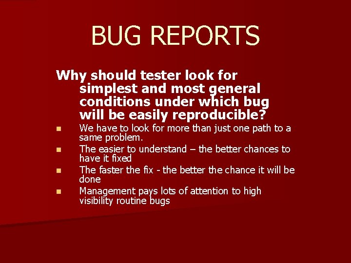 BUG REPORTS Why should tester look for simplest and most general conditions under which