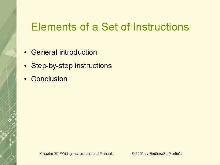 Elements of a Set of Instructions • General introduction • Step-by-step instructions • Conclusion