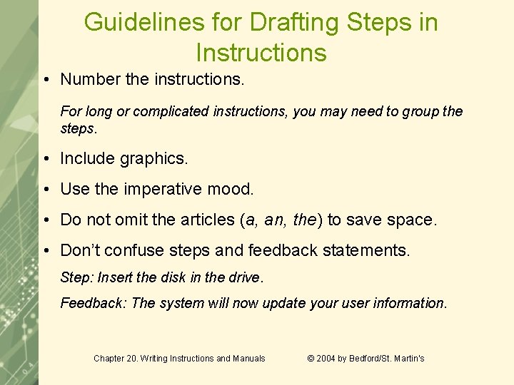 Guidelines for Drafting Steps in Instructions • Number the instructions. For long or complicated