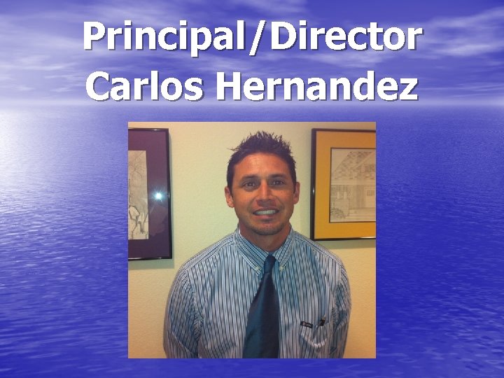 Principal/Director Carlos Hernandez 