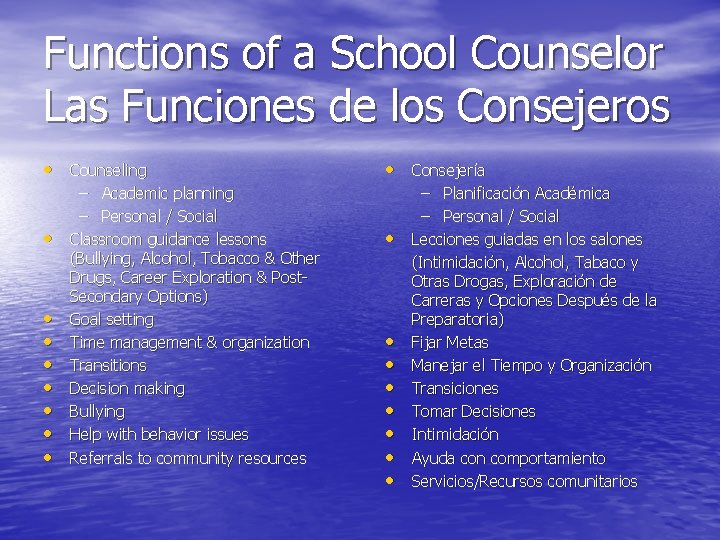 Functions of a School Counselor Las Funciones de los Consejeros • Counseling • •