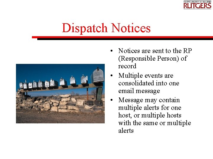 Dispatch Notices • Notices are sent to the RP (Responsible Person) of record •