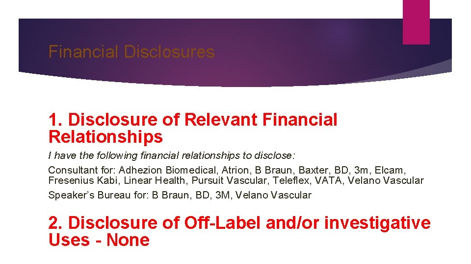 Financial Disclosures 1. Disclosure of Relevant Financial Relationships I have the following financial relationships