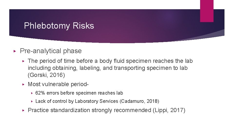 Phlebotomy Risks ▶ Pre-analytical phase ▶ The period of time before a body fluid