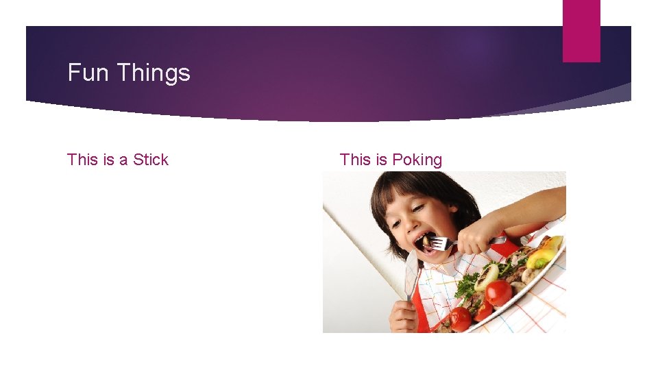 Fun Things This is a Stick This is Poking 