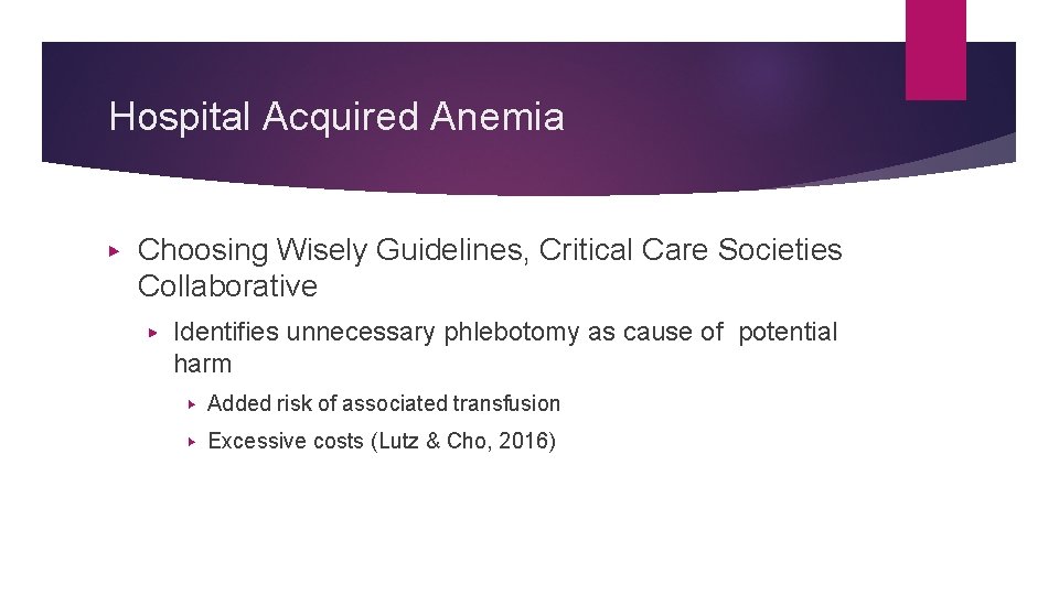 Hospital Acquired Anemia ▶ Choosing Wisely Guidelines, Critical Care Societies Collaborative ▶ Identifies unnecessary
