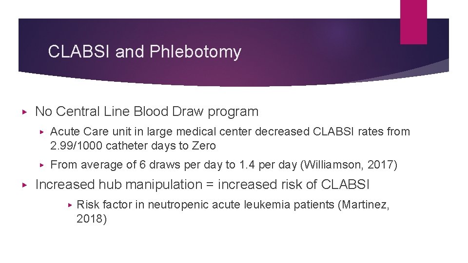 CLABSI and Phlebotomy ▶ ▶ No Central Line Blood Draw program ▶ Acute Care
