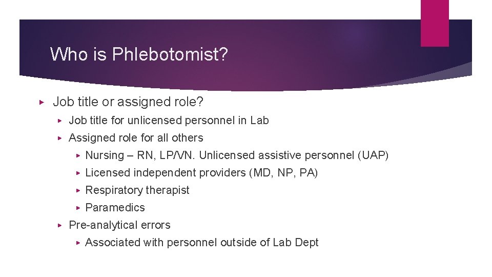 Who is Phlebotomist? ▶ Job title or assigned role? ▶ Job title for unlicensed