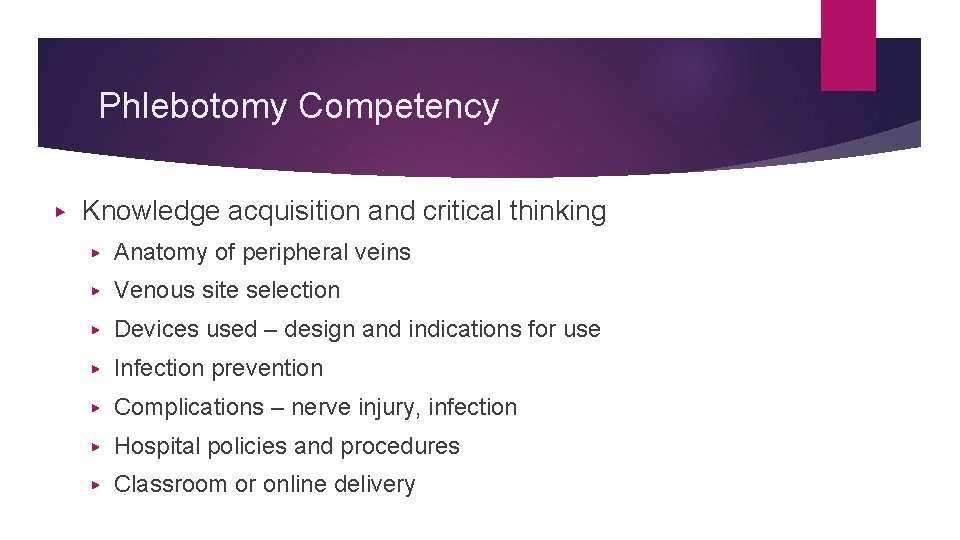 Phlebotomy Competency ▶ Knowledge acquisition and critical thinking ▶ Anatomy of peripheral veins ▶