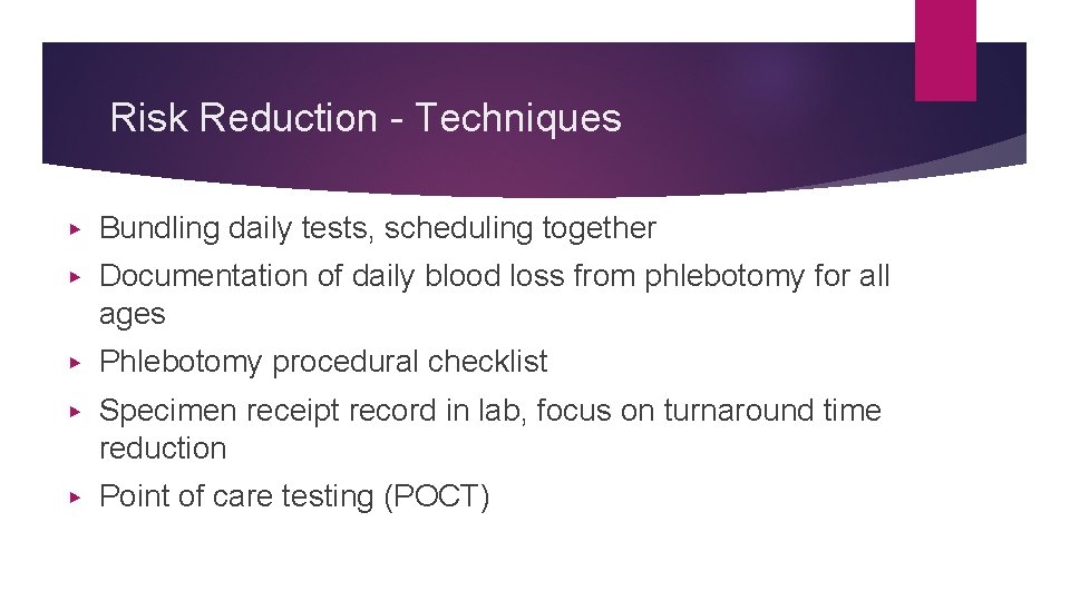 Risk Reduction - Techniques ▶ Bundling daily tests, scheduling together ▶ Documentation of daily