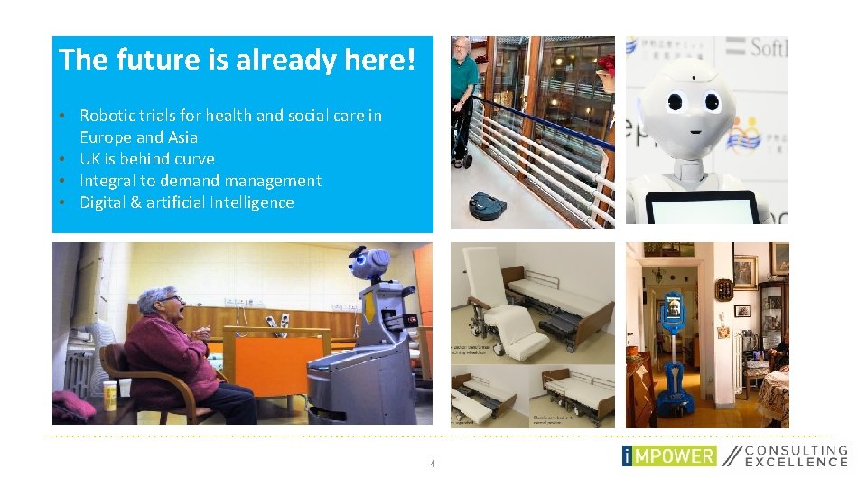 The future is already here! • Robotic trials for health and social care in
