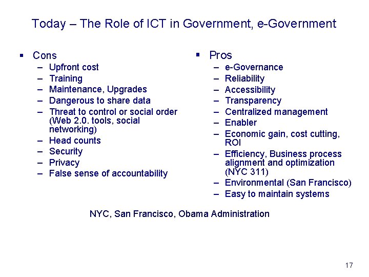 Today – The Role of ICT in Government, e-Government § Cons § Pros –