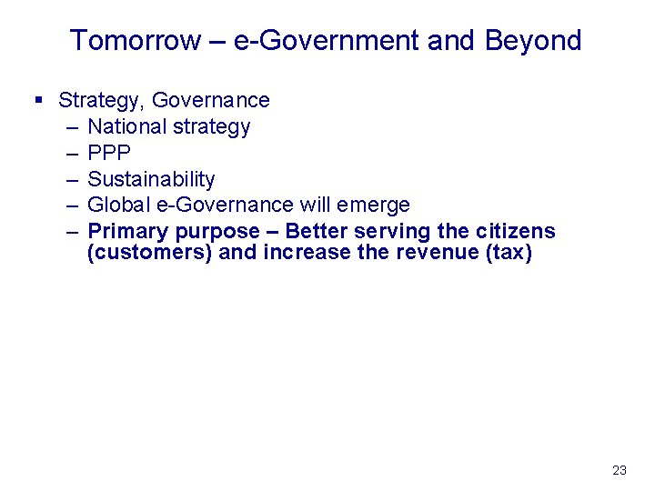 Tomorrow – e-Government and Beyond § Strategy, Governance – National strategy – PPP –