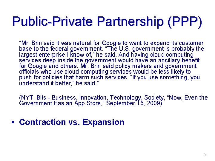 Public-Private Partnership (PPP) “Mr. Brin said it was natural for Google to want to