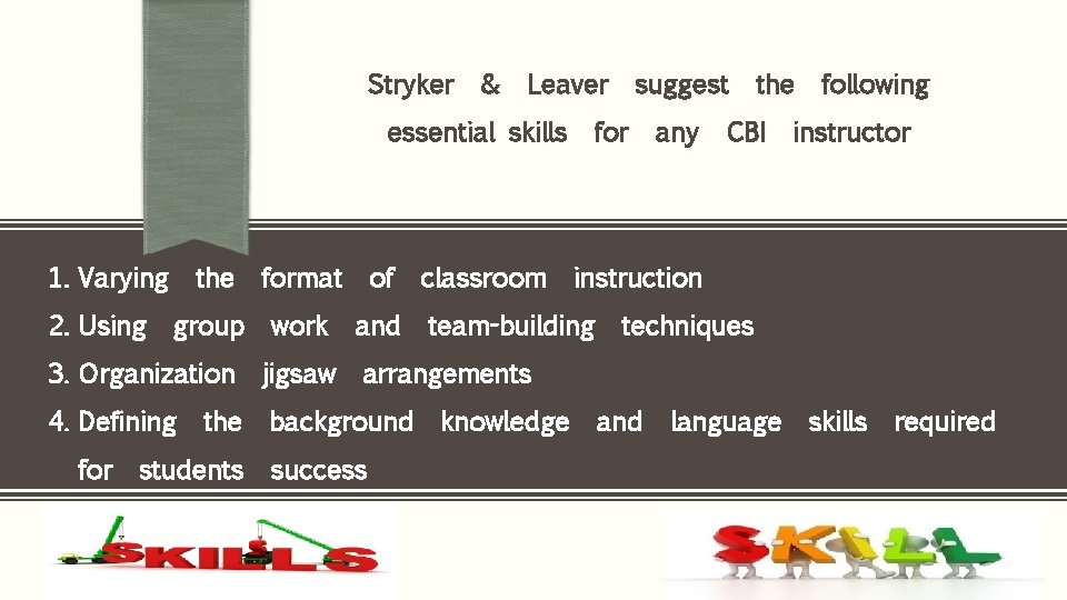 Stryker & Leaver essential skills suggest for any the CBI following instructor 1. Varying