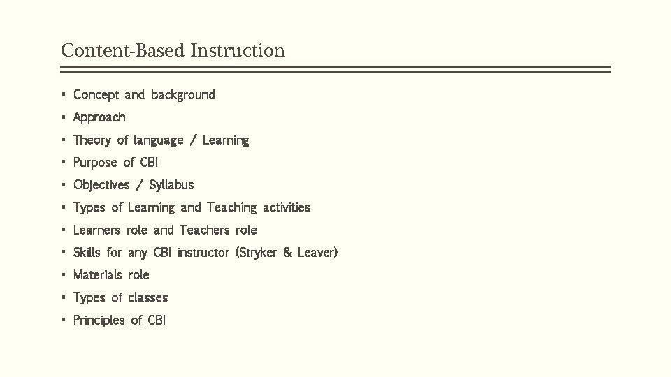 Content-Based Instruction § Concept and background § Approach § Theory of language / Learning