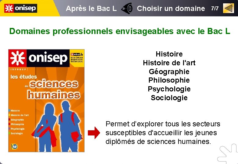 Après le Bac L Choisir un domaine 7/7 Domaines professionnels envisageables avec le Bac