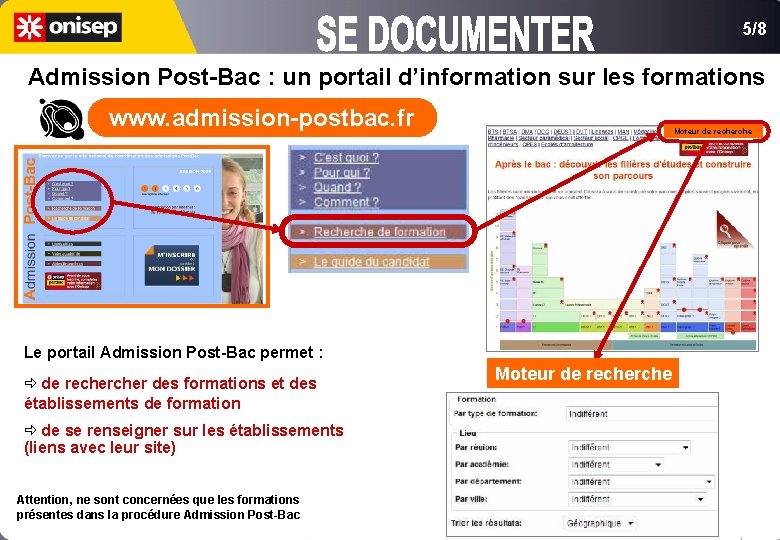 5/8 Admission Post-Bac : un portail d’information sur les formations www. admission-postbac. fr Moteur