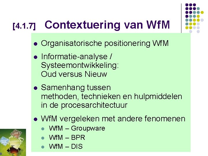 [4. 1. 7] Contextuering van Wf. M l Organisatorische positionering Wf. M l Informatie-analyse