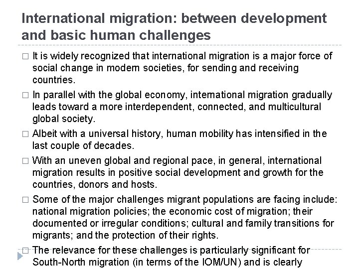 International migration: between development and basic human challenges It is widely recognized that international