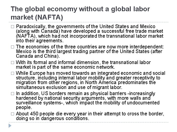 The global economy without a global labor market (NAFTA) Paradoxically, the governments of the