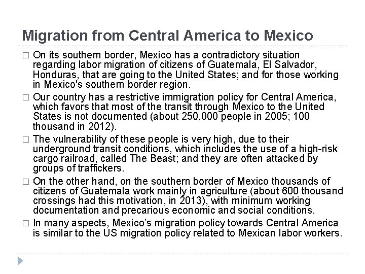 Migration from Central America to Mexico On its southern border, Mexico has a contradictory