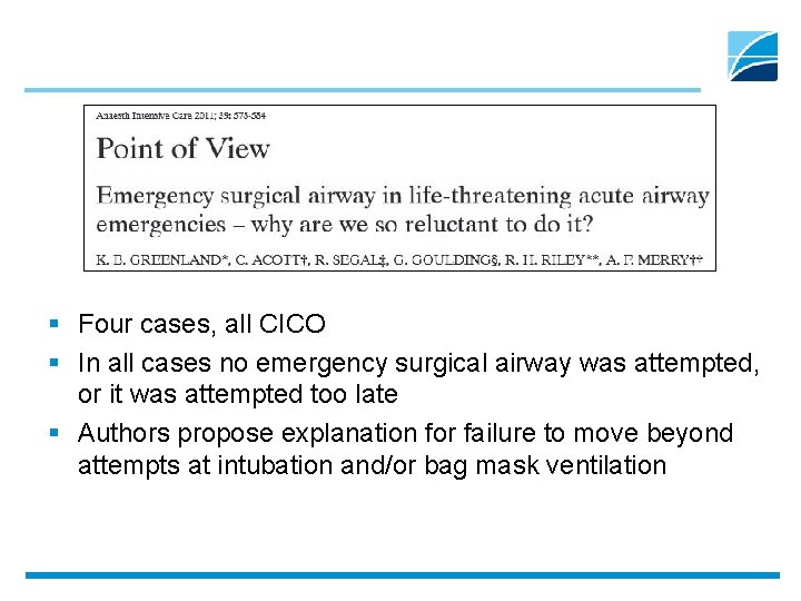 § Four cases, all CICO § In all cases no emergency surgical airway was