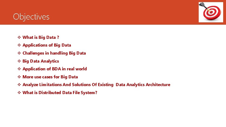 Objectives v What is Big Data ? v Applications of Big Data v Challenges